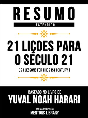 cover image of Resumo Estendido--21 Liçoes Para O Seculo 21 (21 Lessons For the 21st Century)--Baseado No Livro De Yuval Noah Harari